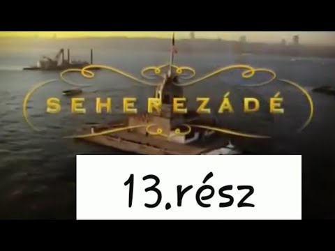 Seherezádé 13.rész