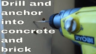 how to drill and anchor into brick, concrete and cement