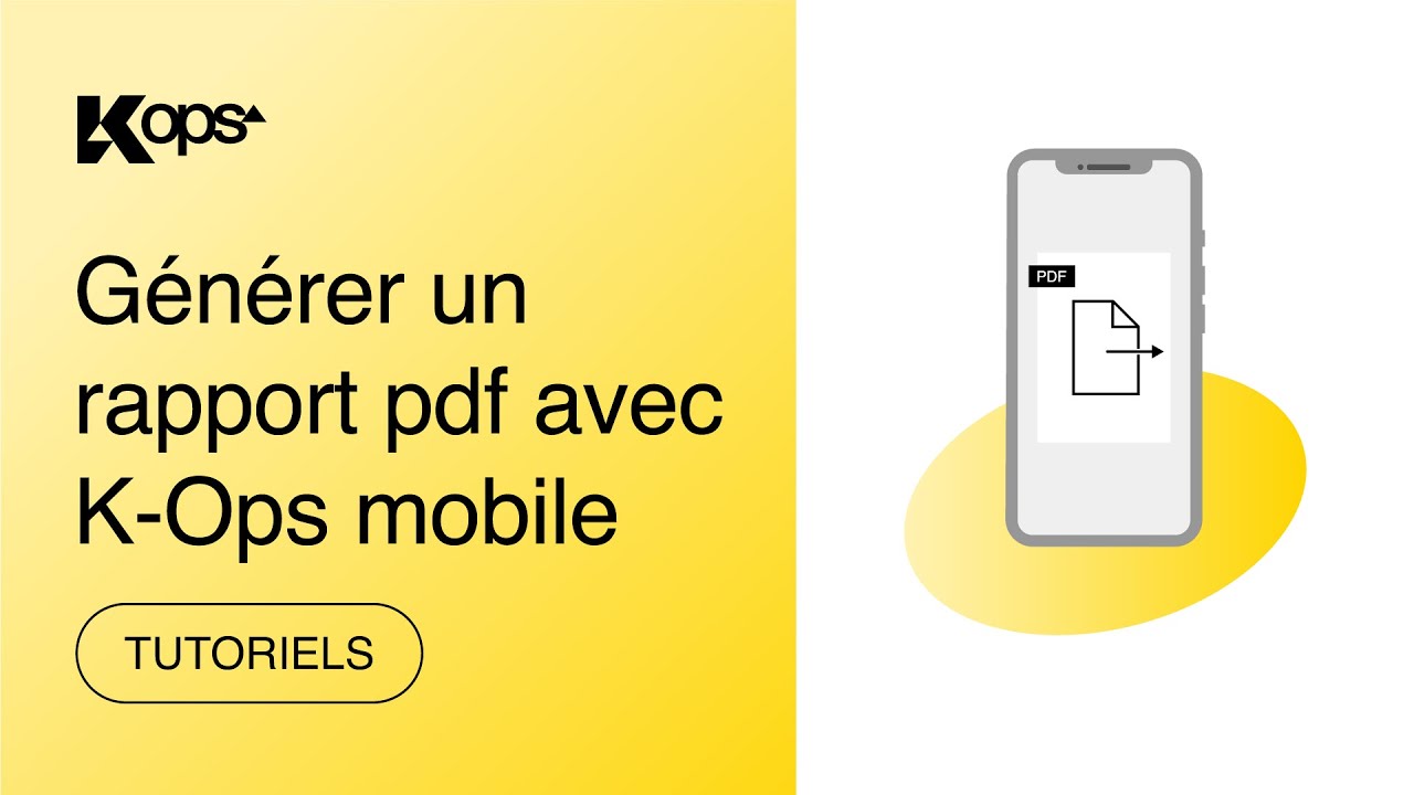Tutoriel : Générer un rapport pdf avec K-Ops version Mobile.