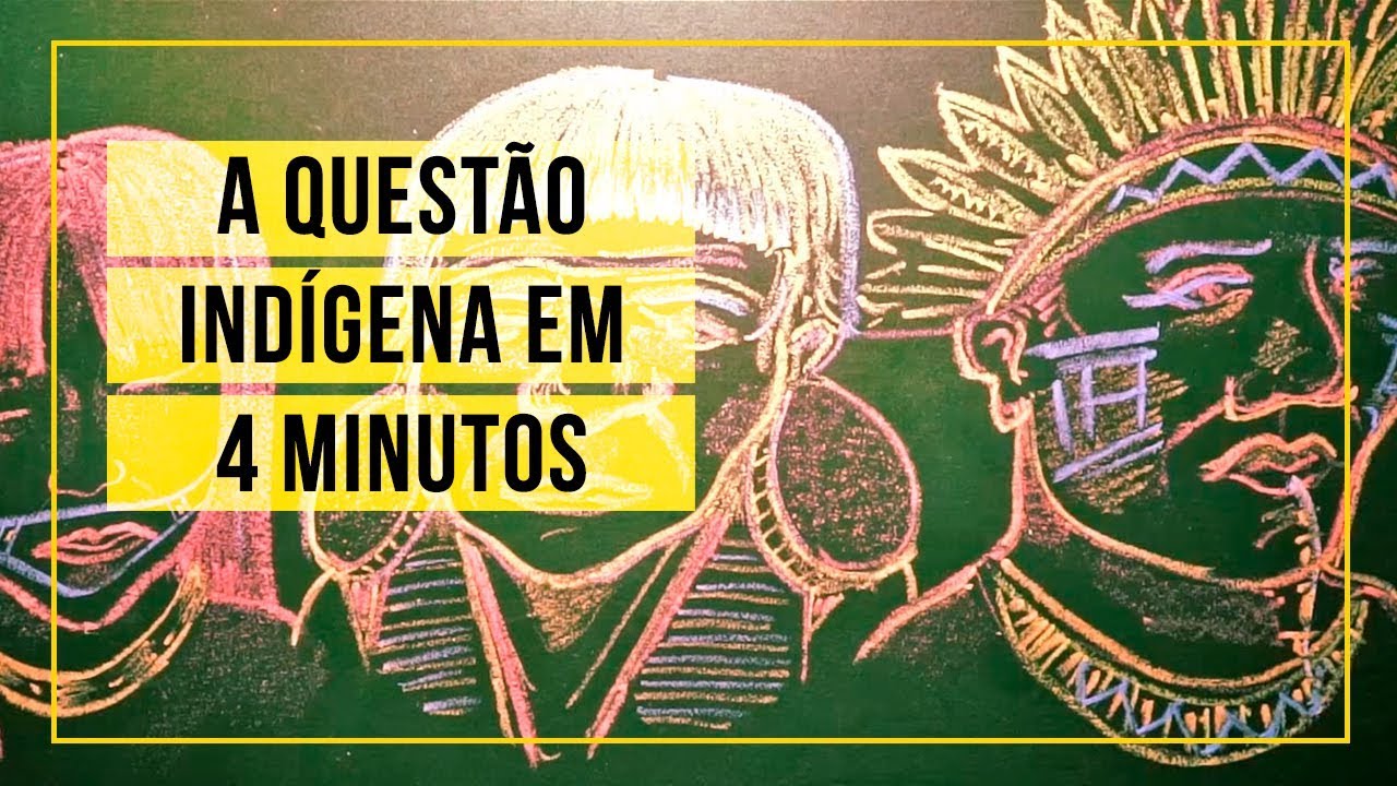 A questão indígena em 4 minutos