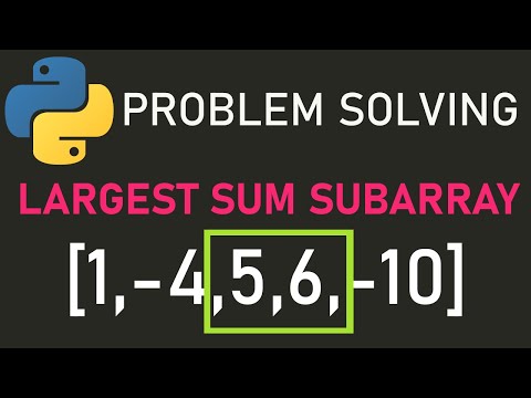Python Tutorial How To Find The Maximum Sum Subarray Pt 2