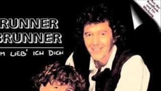 Brunner &amp; Brunner - Darum lieb ich dich