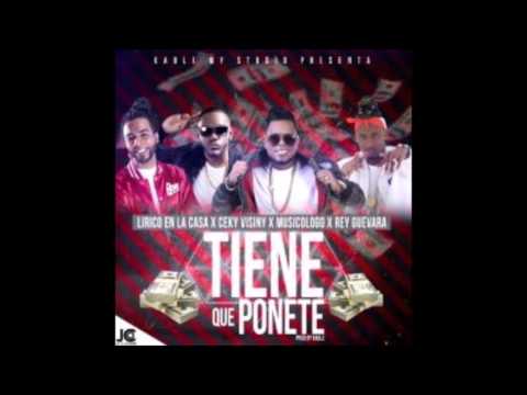 Musicologo ft Ceky Viciny ft Lirico En La Casa ft Rey Guevara – Tiene Que Ponete