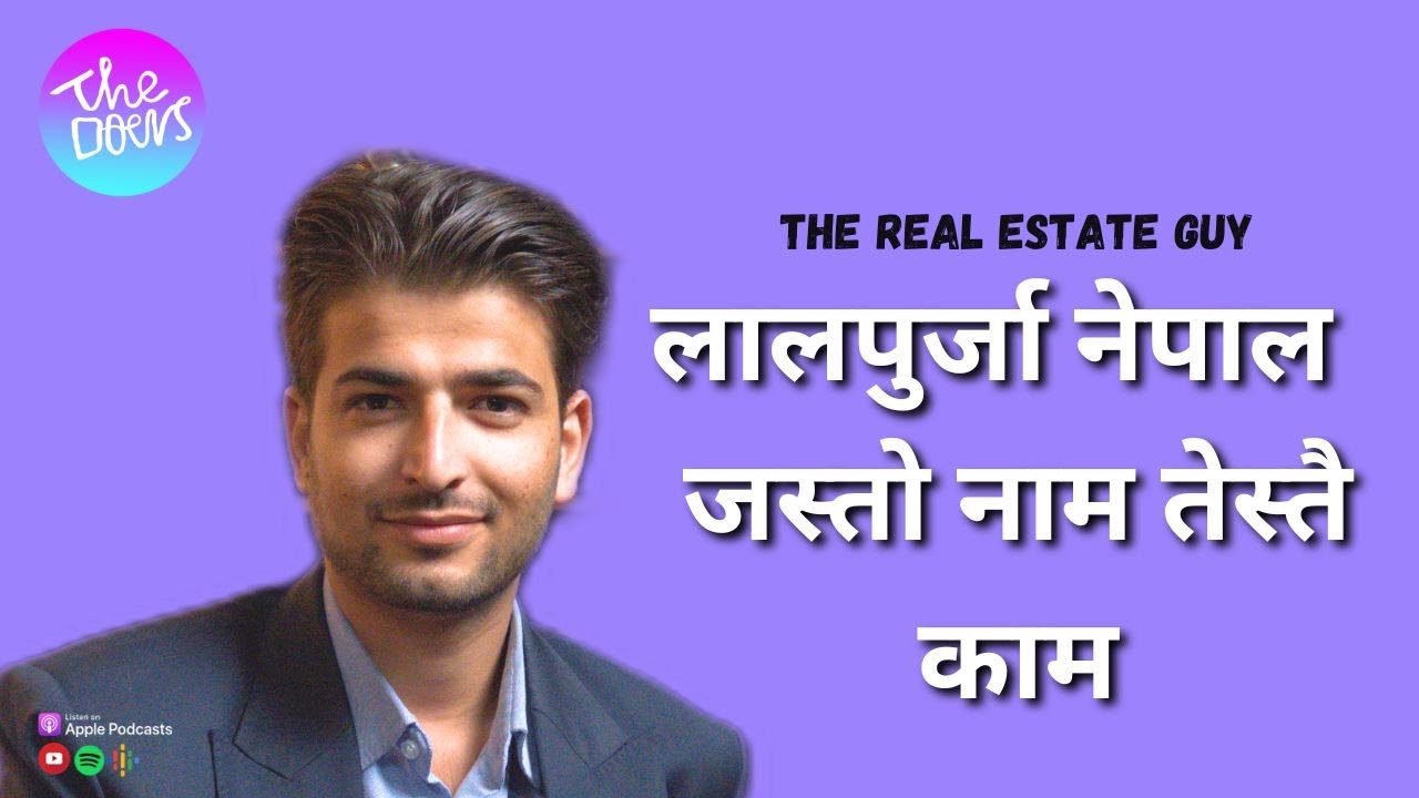 The Real Estate Guy | Sanjay Nepal | लालपुर्जा नेपाल, जस्तो नाम तेस्तै काम |