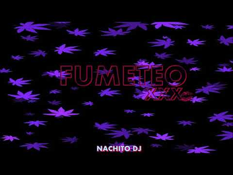 FUMETEO XXX 🌿 - PERREO RKT - NACHITO DJ