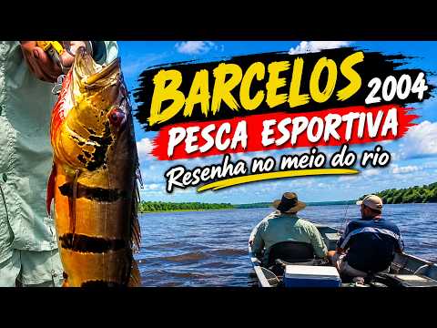 PESCA ESPORTIVA em BARCELOS 2004 - resenha no rio negro #pescaria #pescaesportiva #amazonas