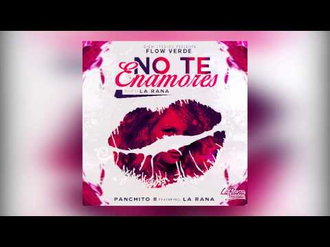 Panchito R Feat La Rana - No Te Enamores  | Audio Oficial