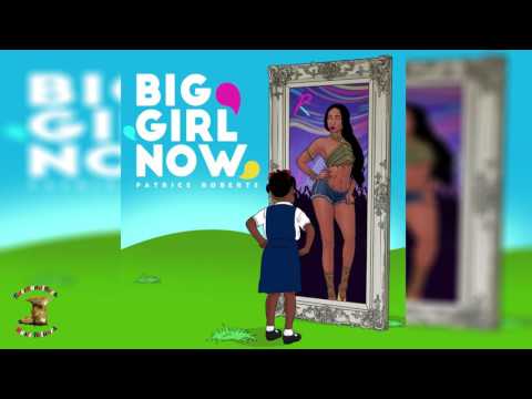 Patrice Roberts - Big Girl Now 2017 Trinidad Soca