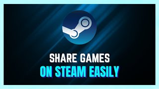 How to Share Games On Steam With Other Accounts 2024 - (FULL GUIDE)