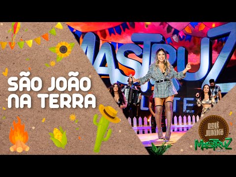 São João na Terra | DVD Rolê Junino | Mastruz Com Leite