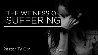 The Witness of Suffering