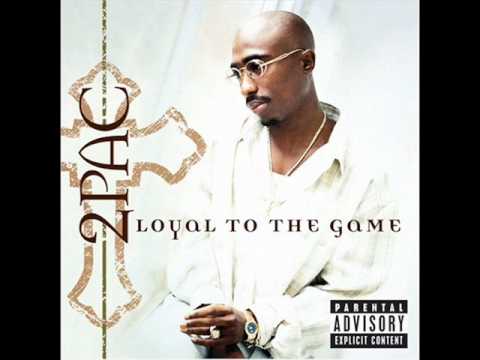 Loyal to the game-Tupac Ft. G-Unit