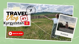 Kyrgyzstan Travel Vlog Pt. 1: Bishkek | Lots of Delicious Food!