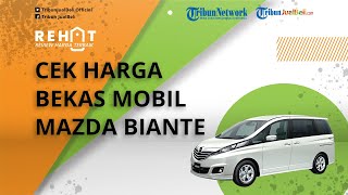 REHAT: MPV Pintu Geser Mazda Biante Tahun 2012 Dibanderol Murah Cuma Segini, Cek Harga Bekasnya
