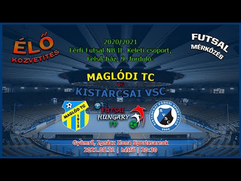 Férfi Futsal NB II: Maglódi TC - Kistarcsai VSC (2021.05.31, stream)