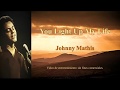 You Light Up My Life -  Johnny Mathis