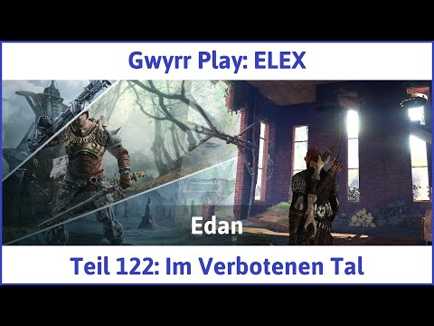 ELEX deutsch Teil 122 - Im Verbotenen Tal Let's Play
