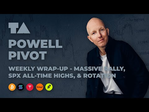 WEEKLY WRAP-UP - POWELL PIVOTS, MARKETS ROTATE