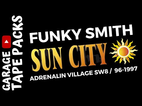 Funky Smith | Sun City Classics | Adrenalin Village 1996/97 | UK Garage Set