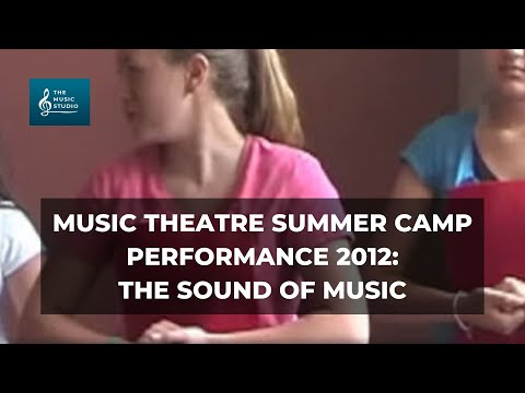 Music Theatre Summer Camp Performance 2012 - The Sound of Music