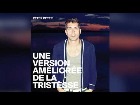 Peter Peter - Une Version Améliorée de la Tristesse [Full Album]