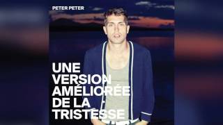 Peter Peter - Une Version Améliorée de la Tristesse [Full Album]