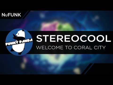 NuFUNK || Stereocool - Welcome to Coral City