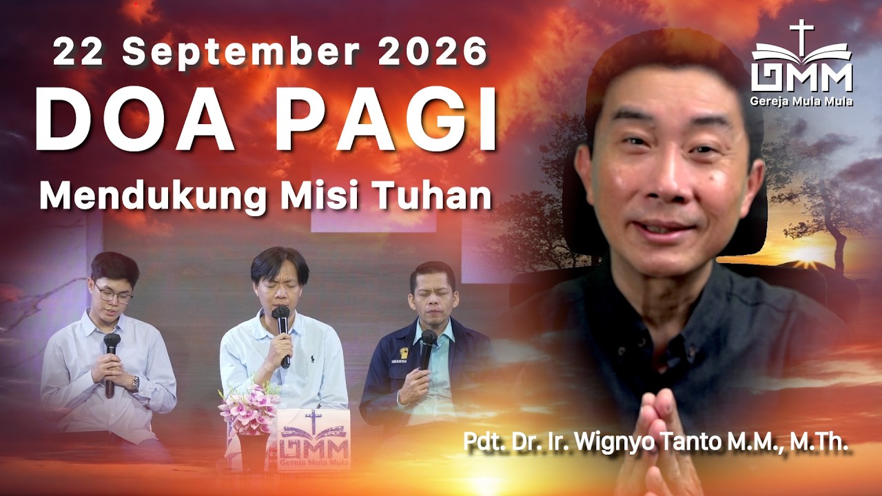 DOA PAGI | Mendukung Misi Tuhan – 22 September 2026 | Ps. Dr. Wignyo Tanto
