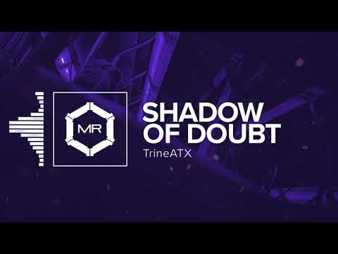 TrineATX - Shadow Of Doubt [HD]