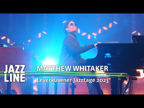Matthew Whitaker live | Leverkusener Jazztage 2023 | Jazzline