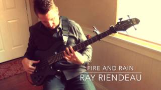 Fire & Rain cover by Bassist Ray Riendeau