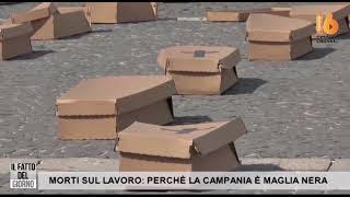 morti sul lavoro perche la campania e maglia nera