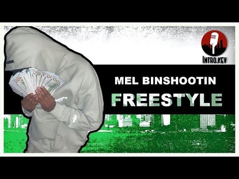 The Mel BinShootin Freestyle (prod by. @tplaflare