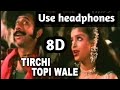 Tirchi Topi Wale 8d Audio Song Tridev Neesrudin Shah Sonam