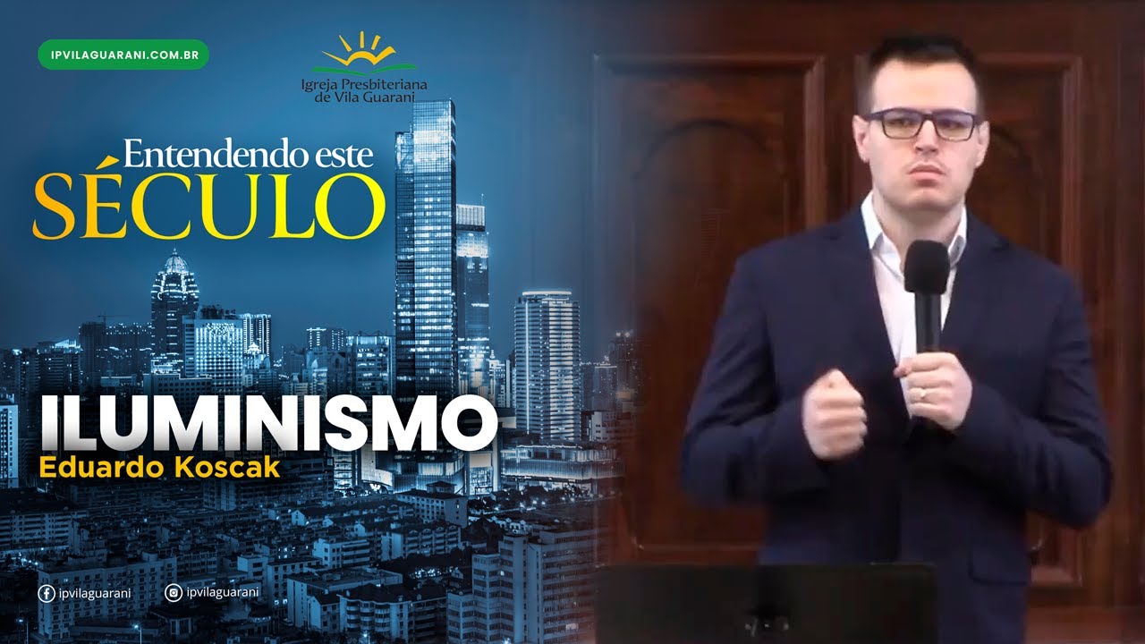 ED - Entendendo este Século - Iluminismo - Eduardo Koscak