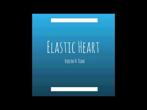 Elastic Heart - Sia (Cover by Evelyn & Tian)