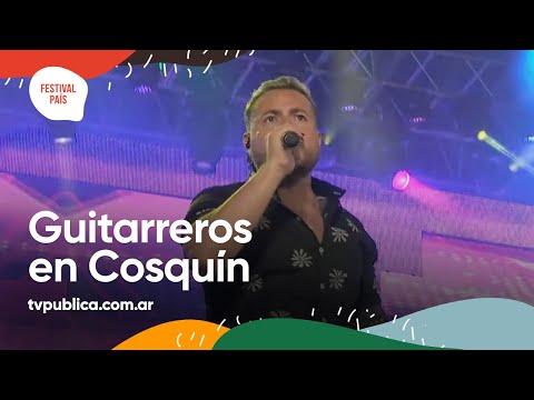 Que Nadie Sepa Mi Sufrir por Guitarreros en Cosquín - Festival País 2022