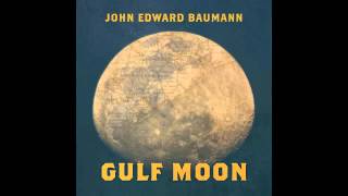 Video thumbnail of "John Baumann - Gulf Moon"