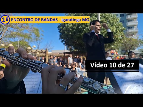 10/27 - 1º ENCONTRO DE BANDAS DE IGARATINGA MG - Banda José Viriato Bahia de Pitangui