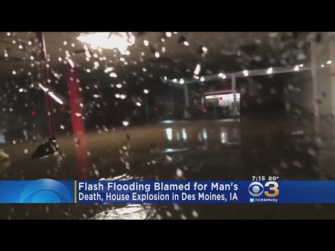 Flash Flooding Blame For Man's Death, House Explosion In Des Moines
