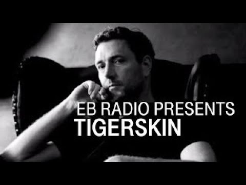 Tigerskin | Radio Sessions Mix I EB.Radio