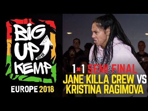 BIG UP KEMP EUROPE 2018 - BATTLE 1vs1 SEMI FINAL - JANE KILLA CREW 🇺🇦(win) vs KRISTINA RAGIMOVA 🇷🇺