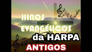 HINOS DA HARPA - ANTIGOS HINOS