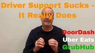 DoorDash, Uber Eats, & GrubHub - Driver Support Sucks - It Really Does