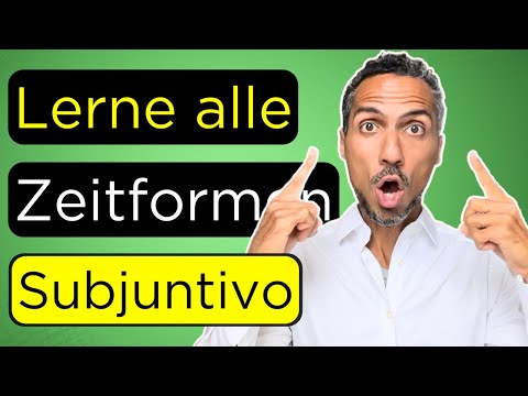 Spanisch Subjuntivo | Alle Zeitformen Lernen | die Regeln für die Konjugation + Verwendung