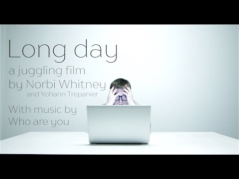 Long day - a juggling film by Norbi and Yohann