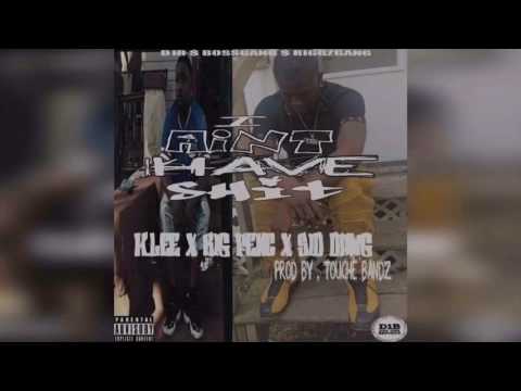 D1B K. Lee - I Aint Have Shit ft. Sid Dawg x Big Fenc
