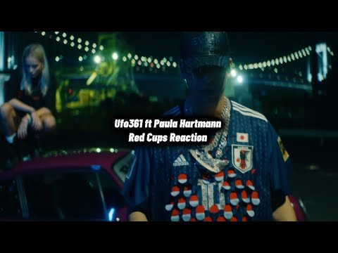Ufo361 ft. Paula Hartmann - RED CUPS Reaction
