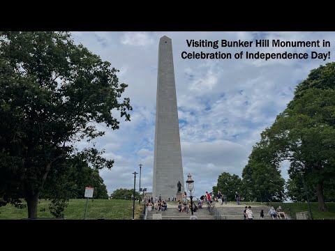 Visiting Bunker Hill Monument in Celebration of Independence Day! - Boston Massachusetts