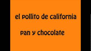 el pollito de california- pan y chocolate